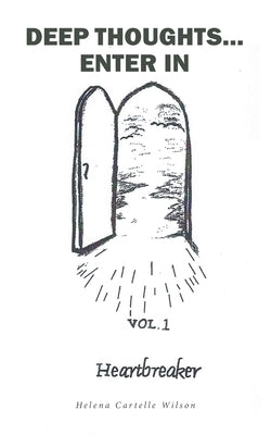 Deep Thoughts...Enter In: VOL. 1: Heartbreaker by Wilson, Helena Cartelle
