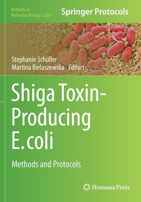 Shiga Toxin-Producing E. Coli: Methods and Protocols by Schüller, Stephanie