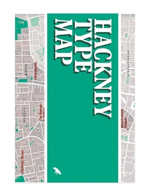 Hackney Type Map: Architectural Lettering of Hackney Guide by Marques, Lilly