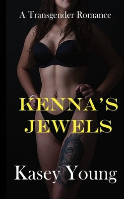 Kenna's Jewels: A Transgender Romance by Young, Kasey