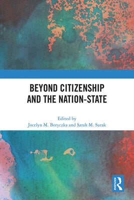 Beyond Citizenship and the Nation-State by Boryczka, Jocelyn M.