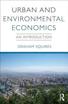 Urban and Environmental Economics: An Introduction by Squires, Graham