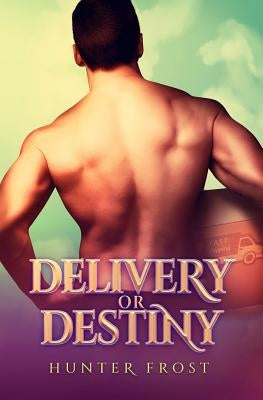 Delivery or Destiny by Frost, Hunter