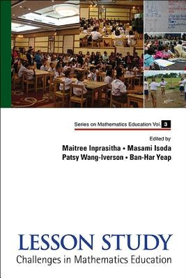 Lesson Study: Challenges in Mathematics Education by Inprasitha, Maitree