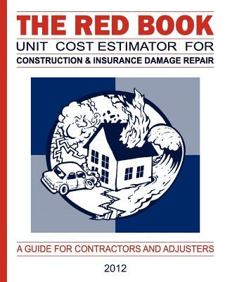 The Red Book Unit Cost Estimator For Construction & Insurance Damage Repair by Bergeron, Eugene C.