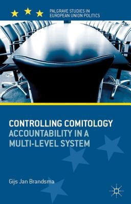 Controlling Comitology: Accountability in a Multi-Level System by Brandsma, G.