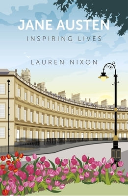 Jane Austen: Inspiring Lives by Nixon, Lauren