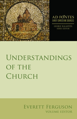 Understandings of the Church by Ferguson, Everett