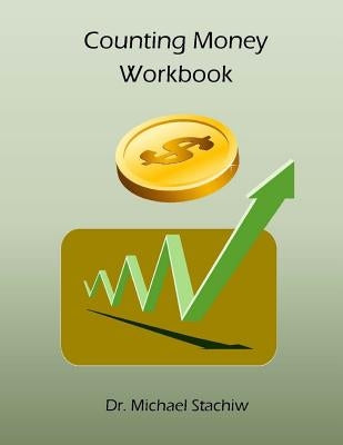 Counting Money Workbook by Stachiw, Michael