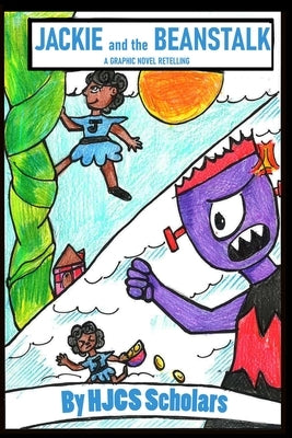 Jackie and the Beanstalk: a graphic novel by Scholars, Hjcs