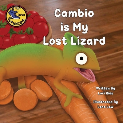 Cambio is My Lost Lizard by Ries, Lori