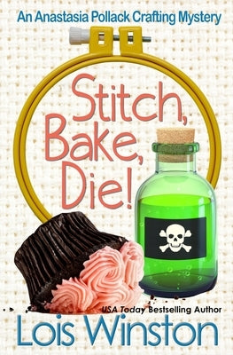 Stitch, Bake, Die! by Winston, Lois