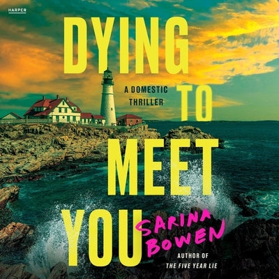 Dying to Meet You: A Domestic Thriller by Bowen, Sarina