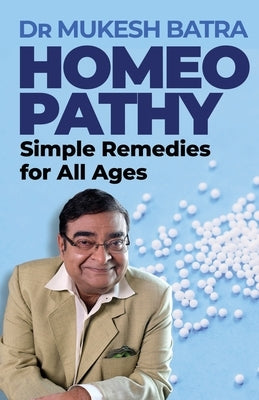 Homeopathy: Simple Remedies for All Ages by Batra, Mukesh