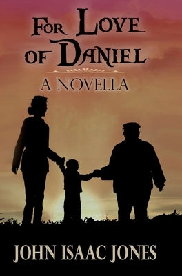 For Love of Daniel by Jones, John Isaac