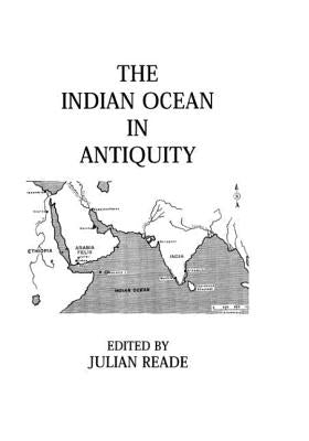 Indian Ocean in Antiquity by Reade, Julian