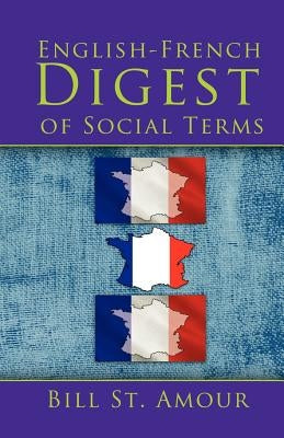An English - French Digest of Social Terms by St Amour, Bill