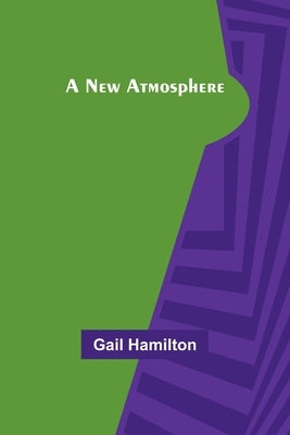 A New Atmosphere by Hamilton, Gail