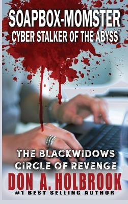 Soapbox-Momster: Cyber Stalker of the Abyss by Holbrook, Don A.