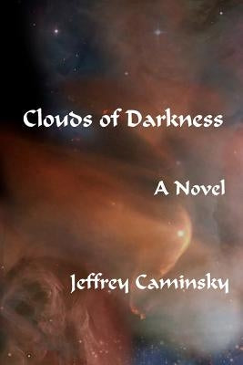 Clouds of Darkness by Caminsky, Jeffrey