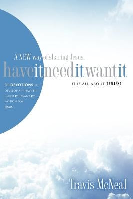 Have It, Need It, Want It by McNeal, Travis