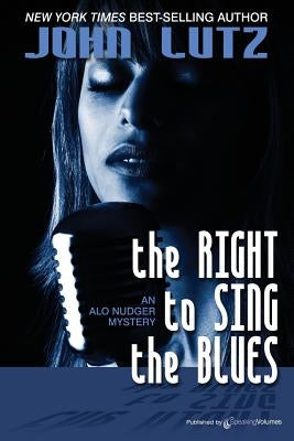 The Right to Sing the Blues: Alo Nudger Series by Lutz, John