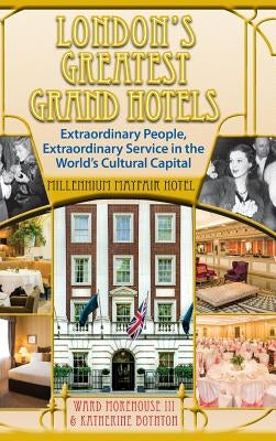 London's Greatest Grand Hotels - Millennium Mayfair Hotel (hardback) by Morehouse, Ward, III