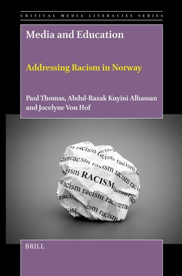 Media and Education: Addressing Racism in Norway by Thomas, Paul
