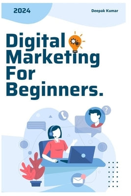 Digital Marketing for Beginners by Kumar, Deepak
