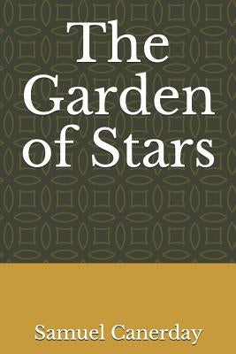 The Garden of Stars by Canerday, Samuel