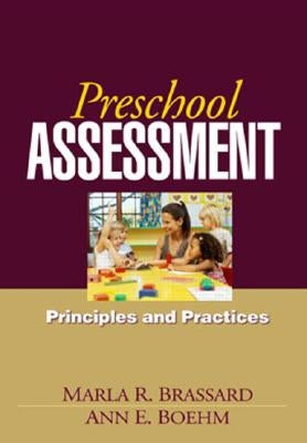 Preschool Assessment: Principles and Practices by Brassard, Marla R.