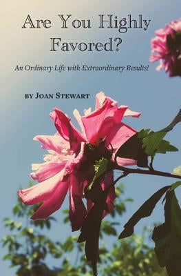 Are You Highly Favored? by Stewart, Joan