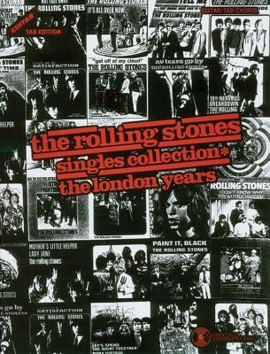 Rolling Stones -- Singles Collection* the London Years: Guitar/Tab/Vocal by Rolling Stones, The