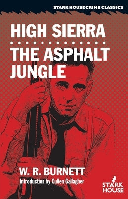High Sierra / The Asphalt Jungle by Burnett, W. R.