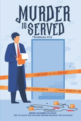 Murder Is Served: Short mysteries to solve by Fox, Barbara L.