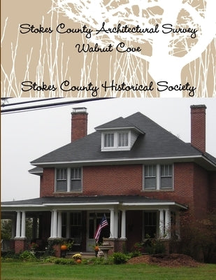 Stokes County Architectural Survey by Stokes County Historical Society