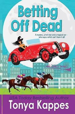 Betting Off Dead by Kappes, Tonya