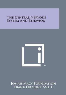 The Central Nervous System and Behavior by Josiah Macy Foundation