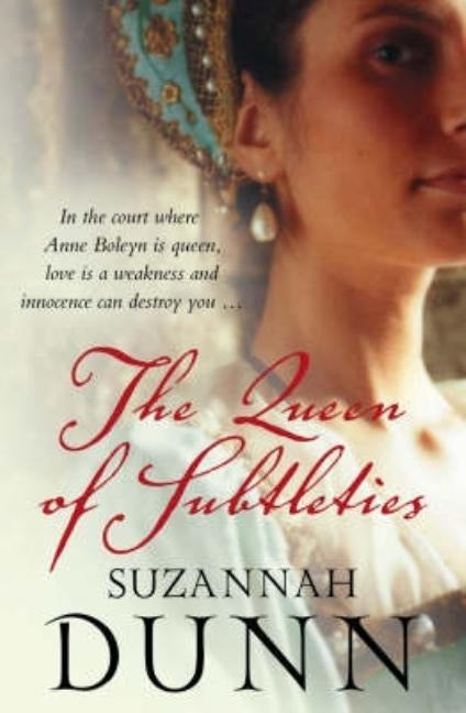 The Queen of Subtleties by Dunn, Suzannah