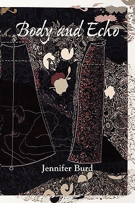 Body and Echo by Burd, Jennifer