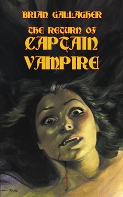 The Return of Captain Vampire by Gallagher, Brian