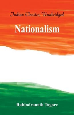 Nationalism by Tagore, Rabindranath