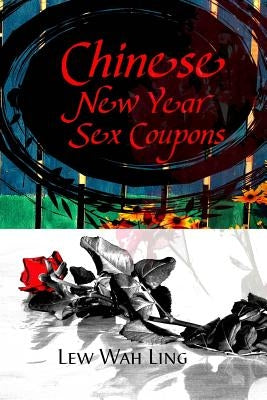 Chinese New Year Sex Coupons by Ling, Lew Wah