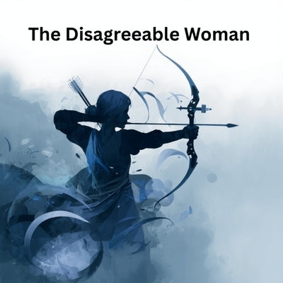 The Disagreeable Woman by Williams, Mikayla Grace