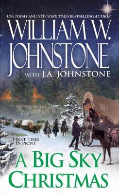 A Big Sky Christmas by Johnstone, William W.