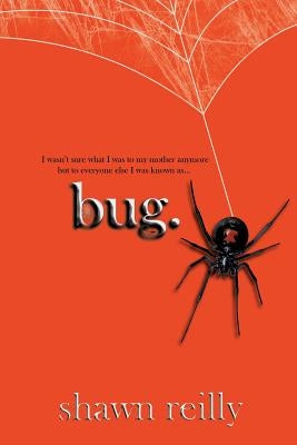 Bug by Reilly, Shawn