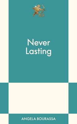 Never Lasting: An 831 Stories Romance by Bourassa, Angela