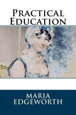 Practical Education by Edgeworth, Maria