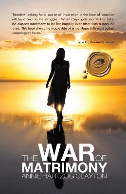 The War of Matrimony by Clayton, Annie Hartzog