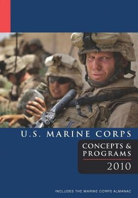 U.S. Marine Corps Concepts & Programs: 2010 by Navy, Department Of the
